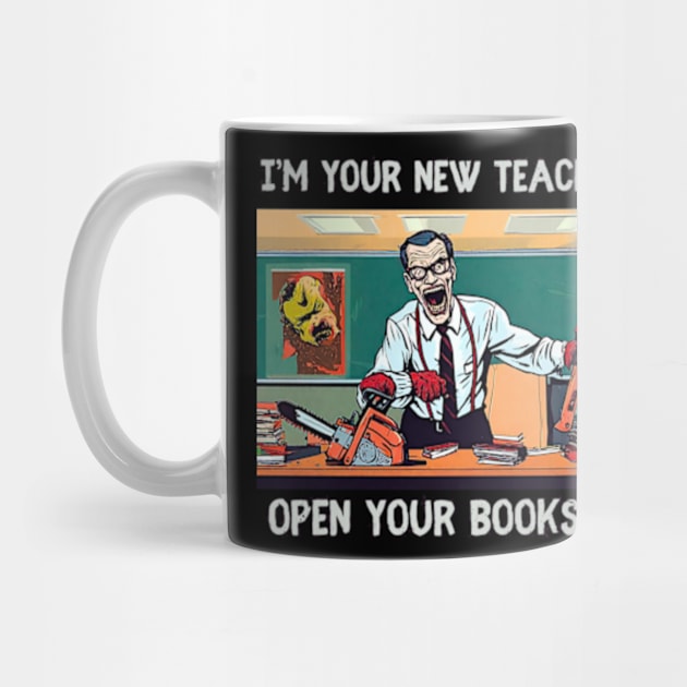 I’m your new teacher Open your books !!! by DystoTown